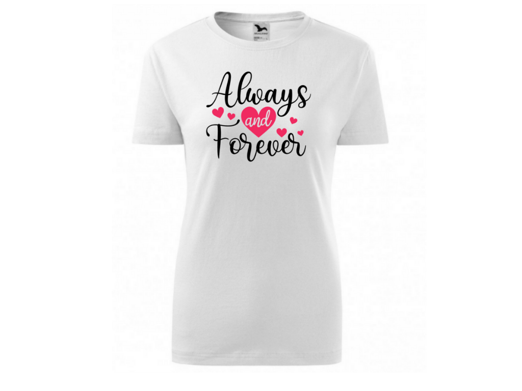 Dámské bílé tričko -Always and Forever 1