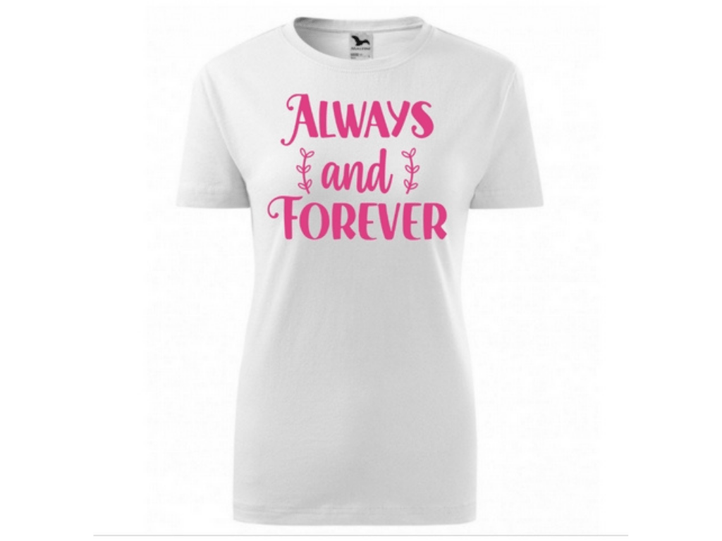 Dámské bílé tričko -Always and Forever 2