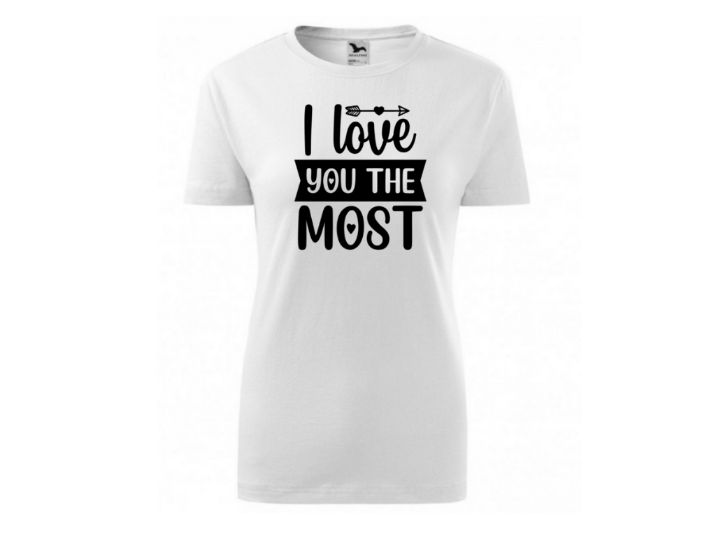 Dámské bílé tričko -I love you the most 2